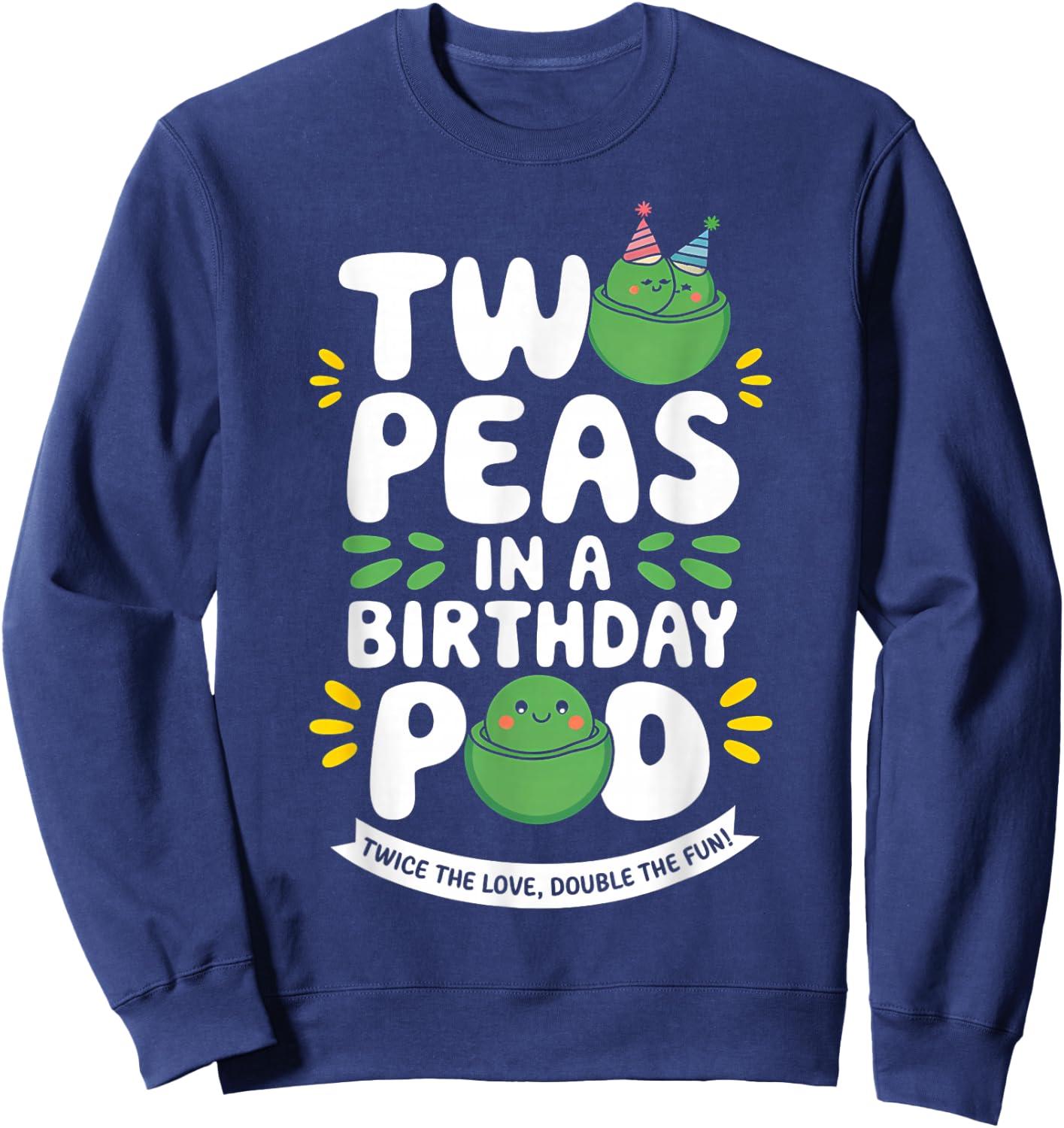 Two Peas in a Birthday Pod Twin Humor Sweatshirt - Sweatshirt | Navy