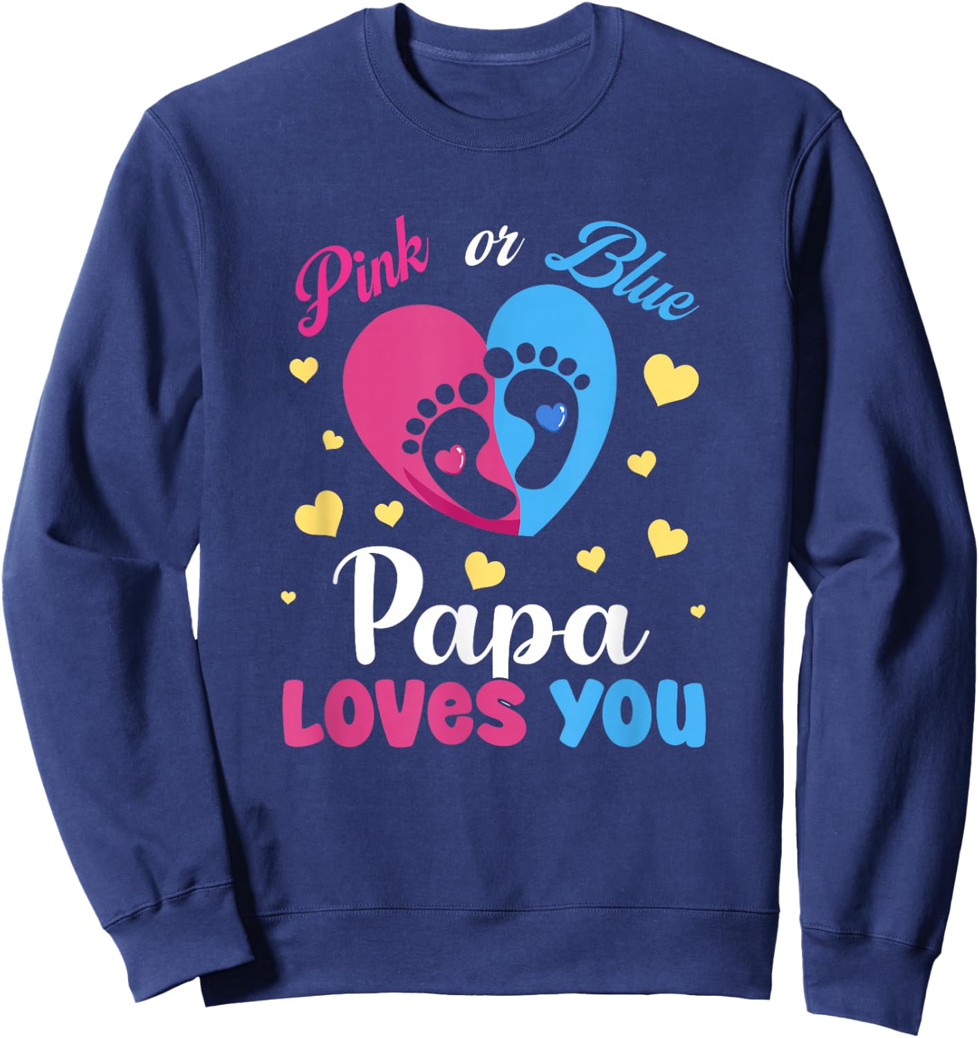 Pink Or Blue Papa Loves You Baby Gender Reveal Party Sweatshirt - Sweatshirt | Navy