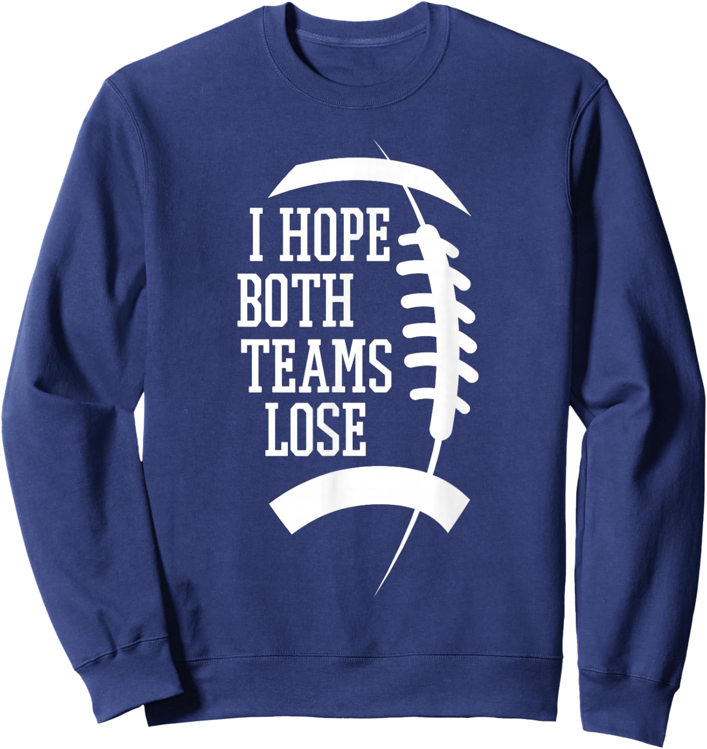 I Hope Both Teams Lose And Sports Fan -Adults, -Kids Black Short Sleeve Sweatshirt - Sweatshirt | Navy
