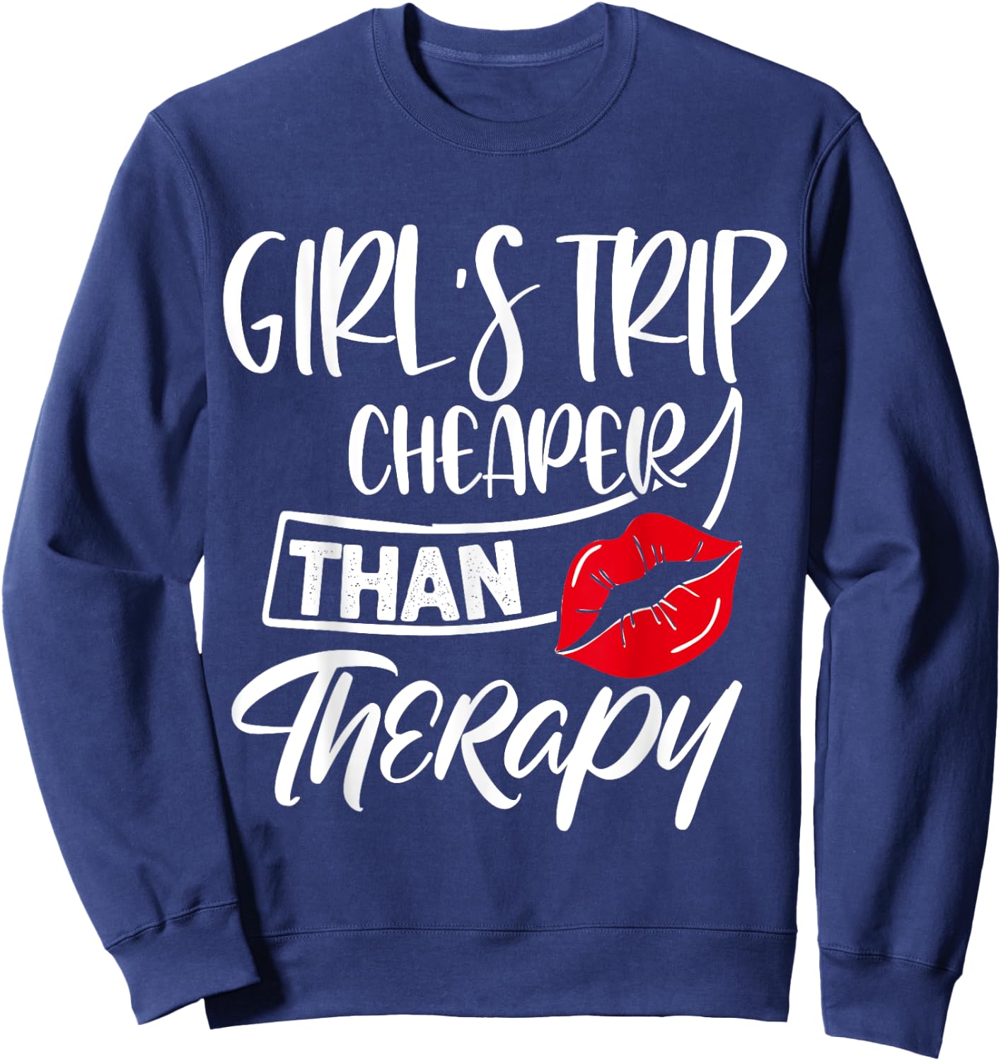 Girls Trip Cheaper than a Therapy Funny Travel Matching Sweatshirt - Sweatshirt | Navy