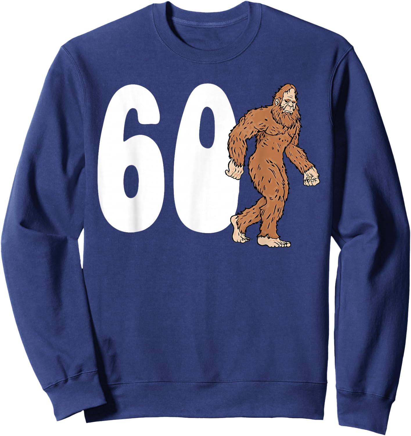 Bigfoot 60th Sixtieth Birthday Sasquatch 60 Year Old Yeti Sweatshirt - Sweatshirt | Navy