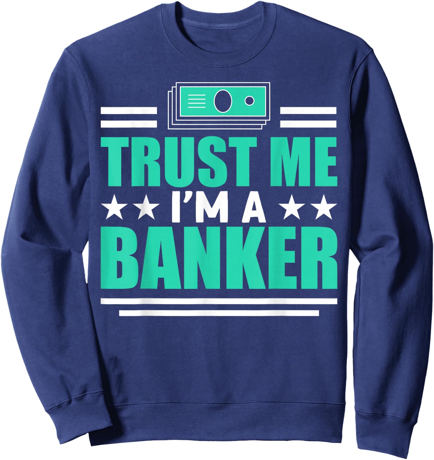 I'm A Banker For Banker Sweatshirt - Sweatshirt | Navy