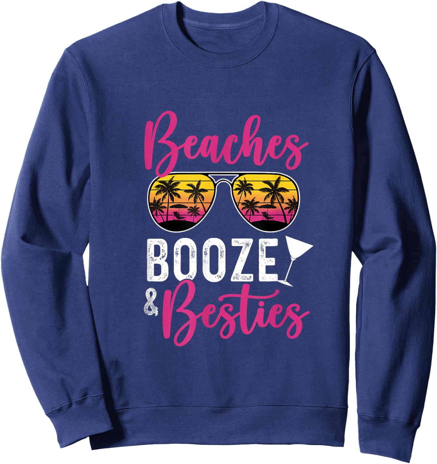 Girls Trip Girls Weekend Friends Beaches Booze Besties Sweatshirt - Sweatshirt | Navy