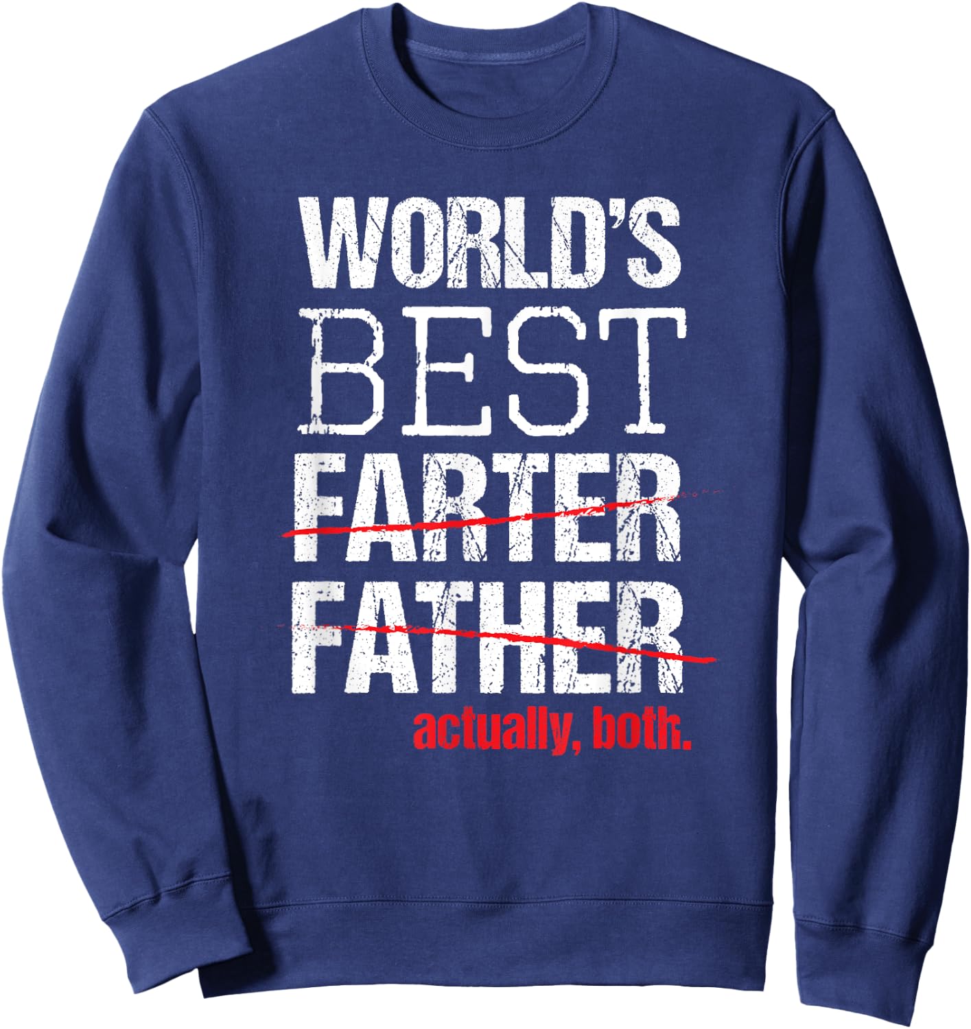 Funny Best Farter Father Greatest Dad Fart Joke Shirt Sweatshirt - Sweatshirt | Navy