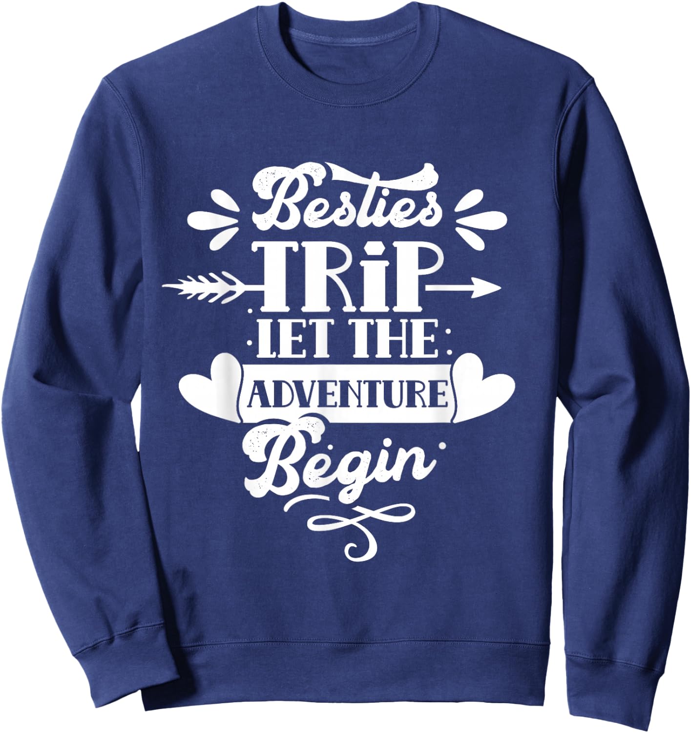 Besties Trip The Adventure Can Begin Best Friend Sweatshirt - Sweatshirt | Navy