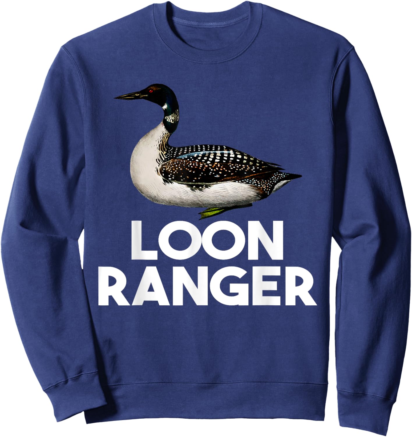 Loon Ranger Funny Common Loon Bird Watching Sweatshirt - Sweatshirt | Navy