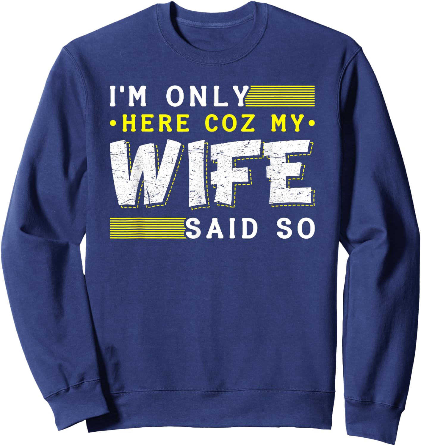 Ich bin nur here, weil meine Frau so ein Funny Gift f Sweatshirt - Sweatshirt | Navy