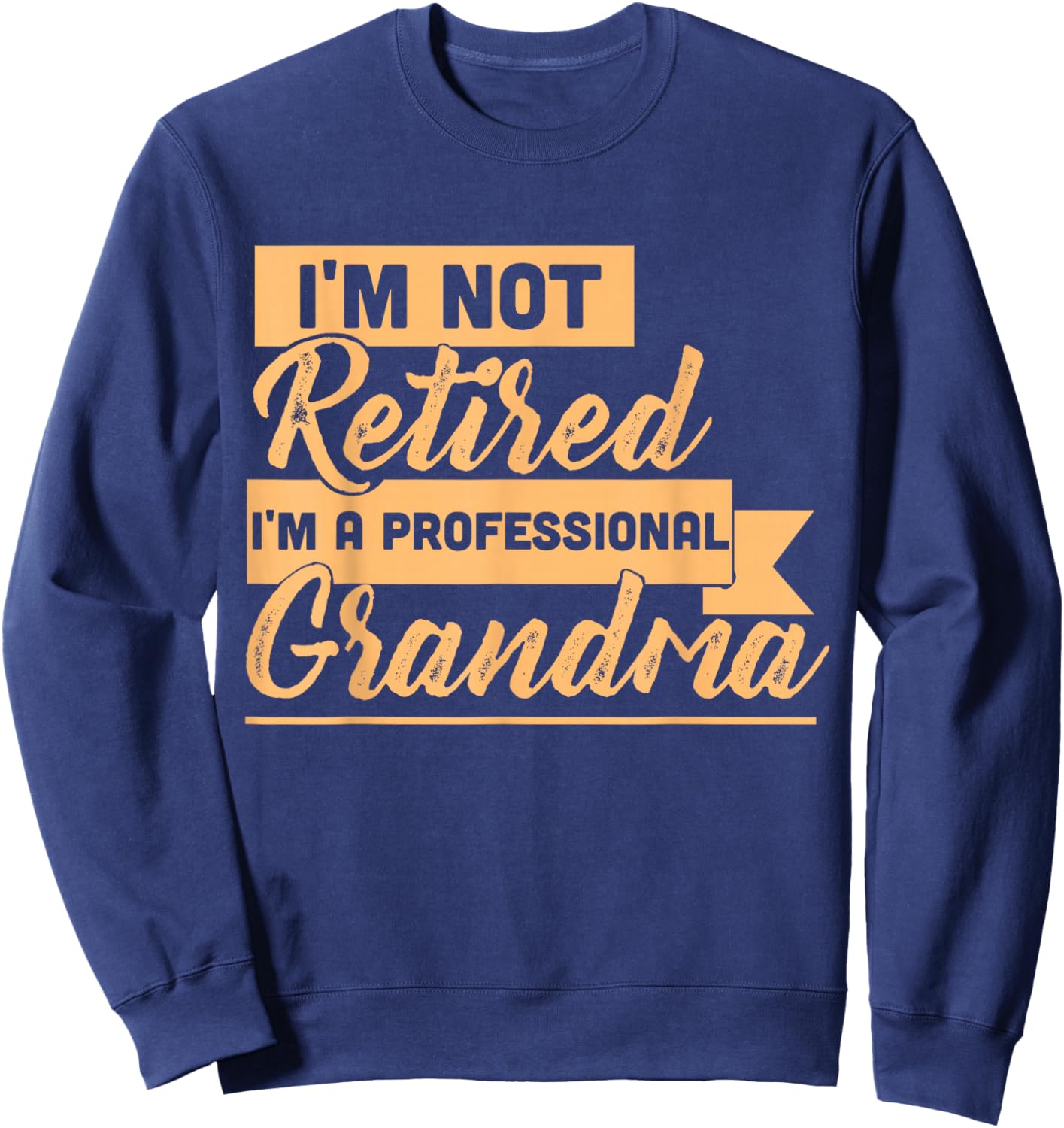 Fun Cute Professional Grandma Saying | Funny Grandmother Sweatshirt - Sweatshirt | Navy