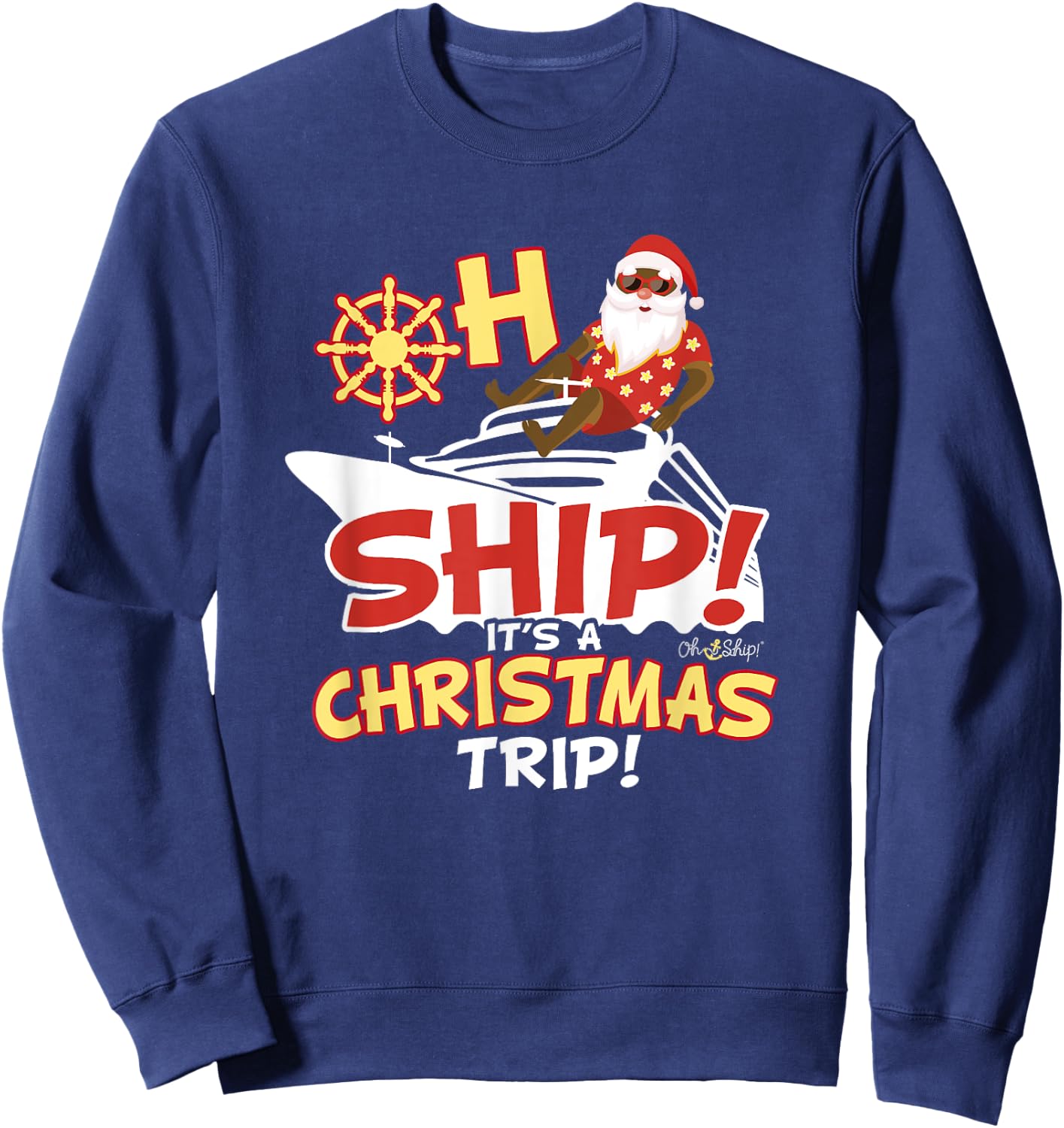 Oh Ship It's a Christmas Trip - Santa Christmas Cruise Sweatshirt - Sweatshirt | Navy
