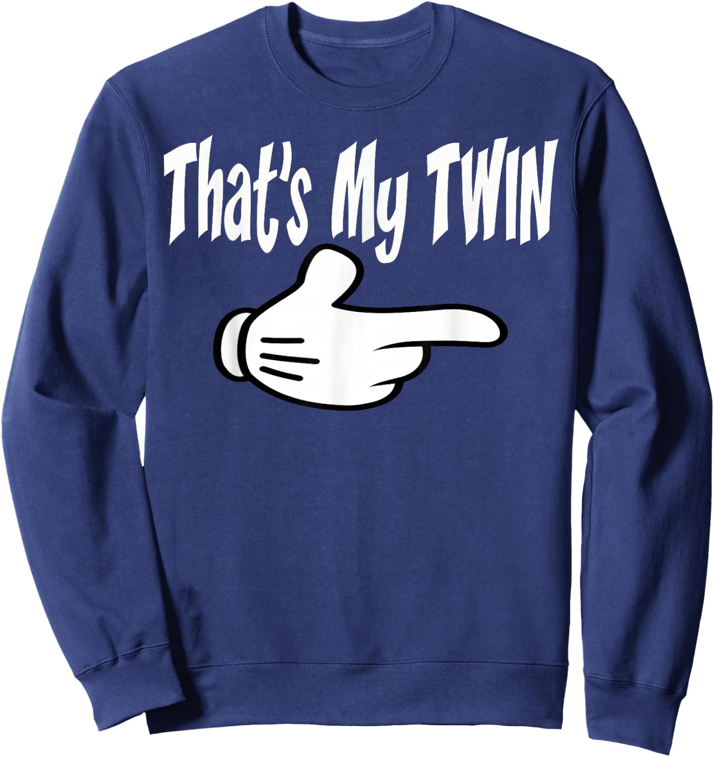 Twin Thats My Twin Right Hand Twins T Shirt Sweatshirt - Sweatshirt | Navy