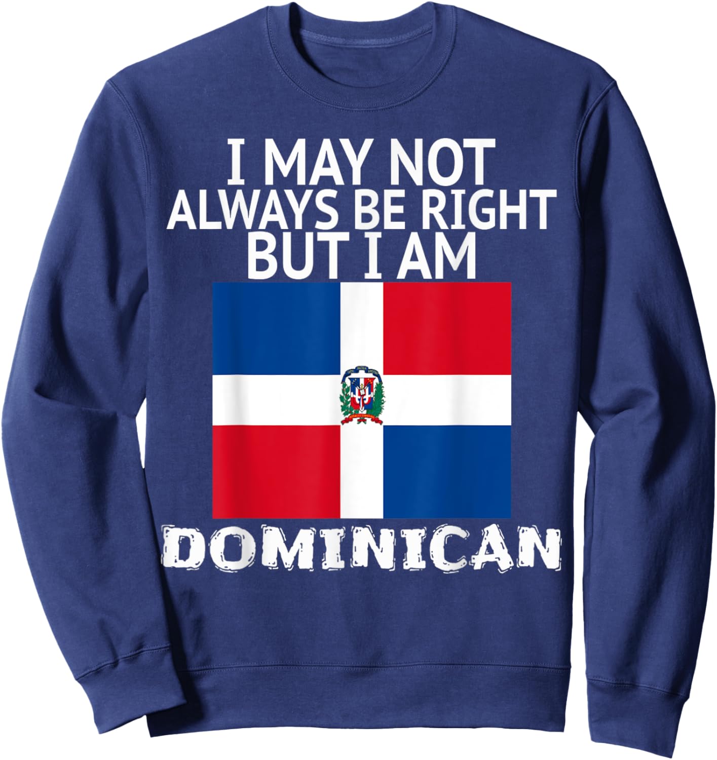 Dominican Republic Flag Proud To Be Dominican Heritage Roots Sweatshirt - Sweatshirt | Navy