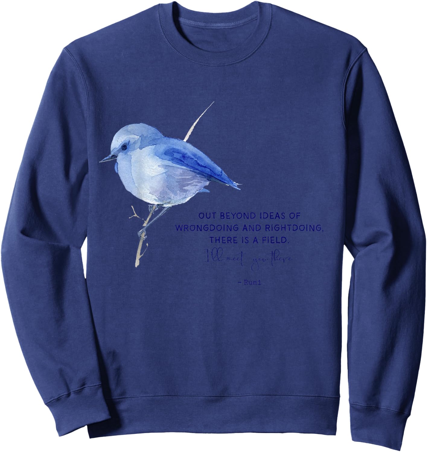 Out Beyond Ideas Rumi Poetry Quotes Sweatshirt - Sweatshirt | Navy