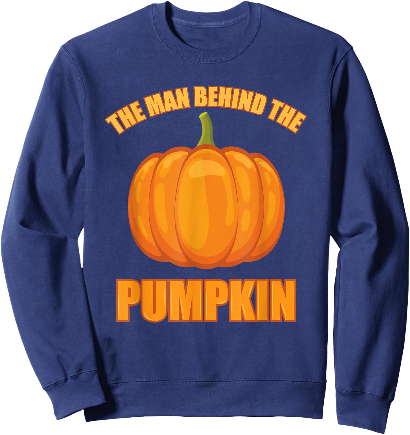 The Man Behind The Pumpkin Dad Soon Halloween Pregnancy Sweatshirt - Sweatshirt | Navy