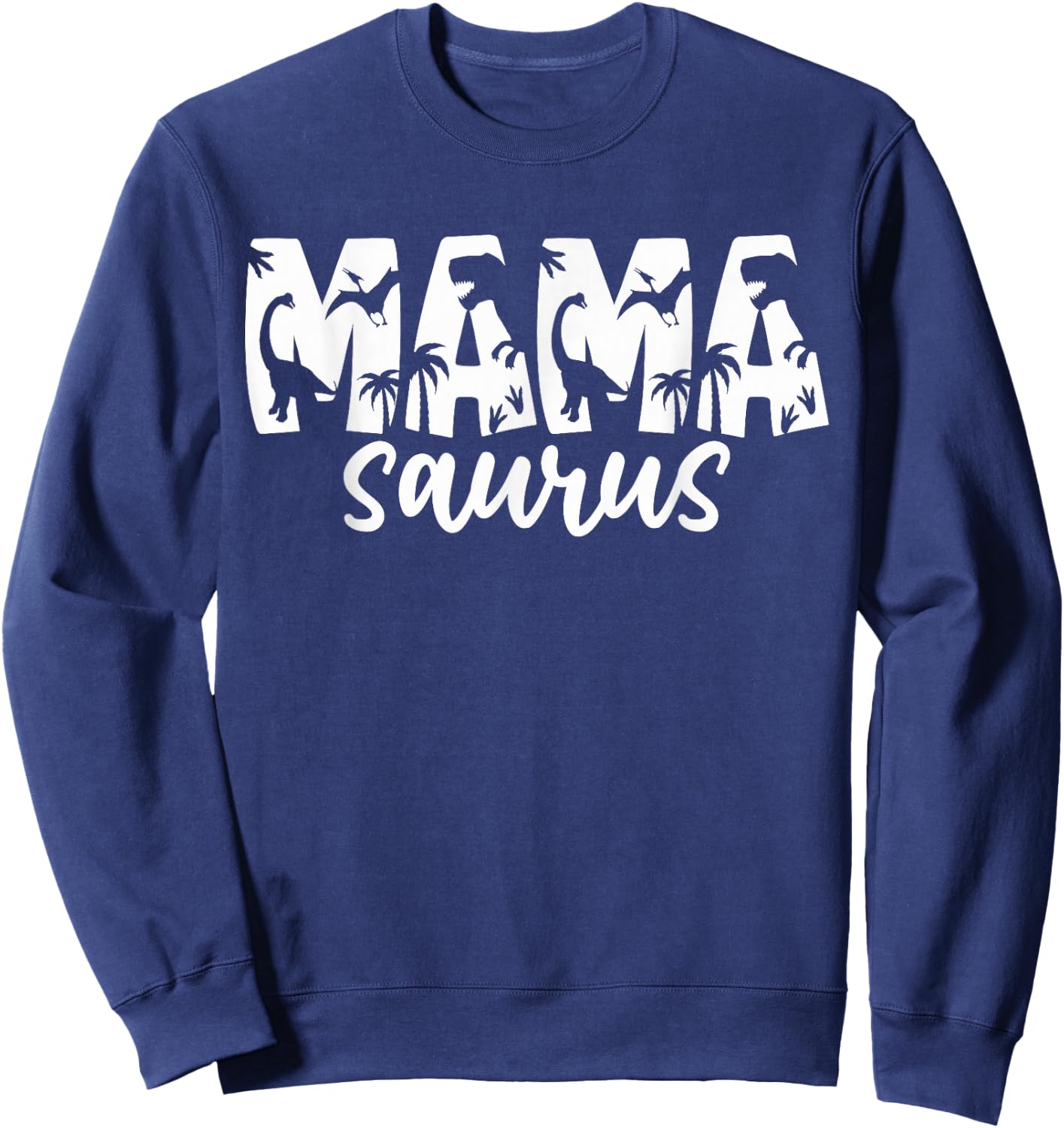 Mamasaurus T Rex Dinosaur Mama Saurus Family Matching Women Sweatshirt - Sweatshirt | Navy
