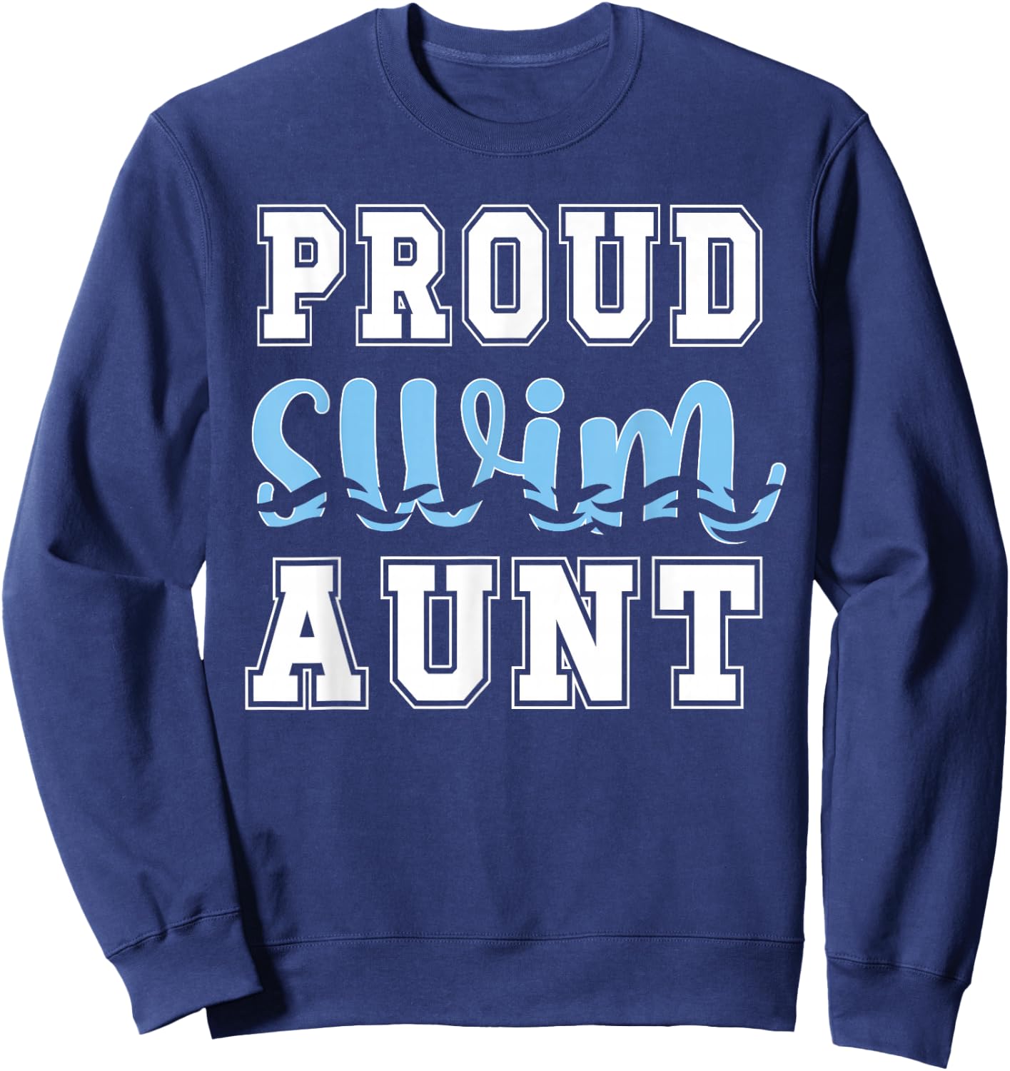 Proud Swim Aunt Swimming Auntie Sweatshirt - Sweatshirt | Navy