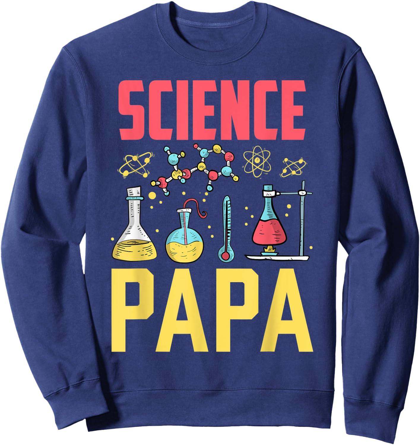 Science Papa Scientist Researcher Research Job Dad Father Sweatshirt - Sweatshirt | Navy
