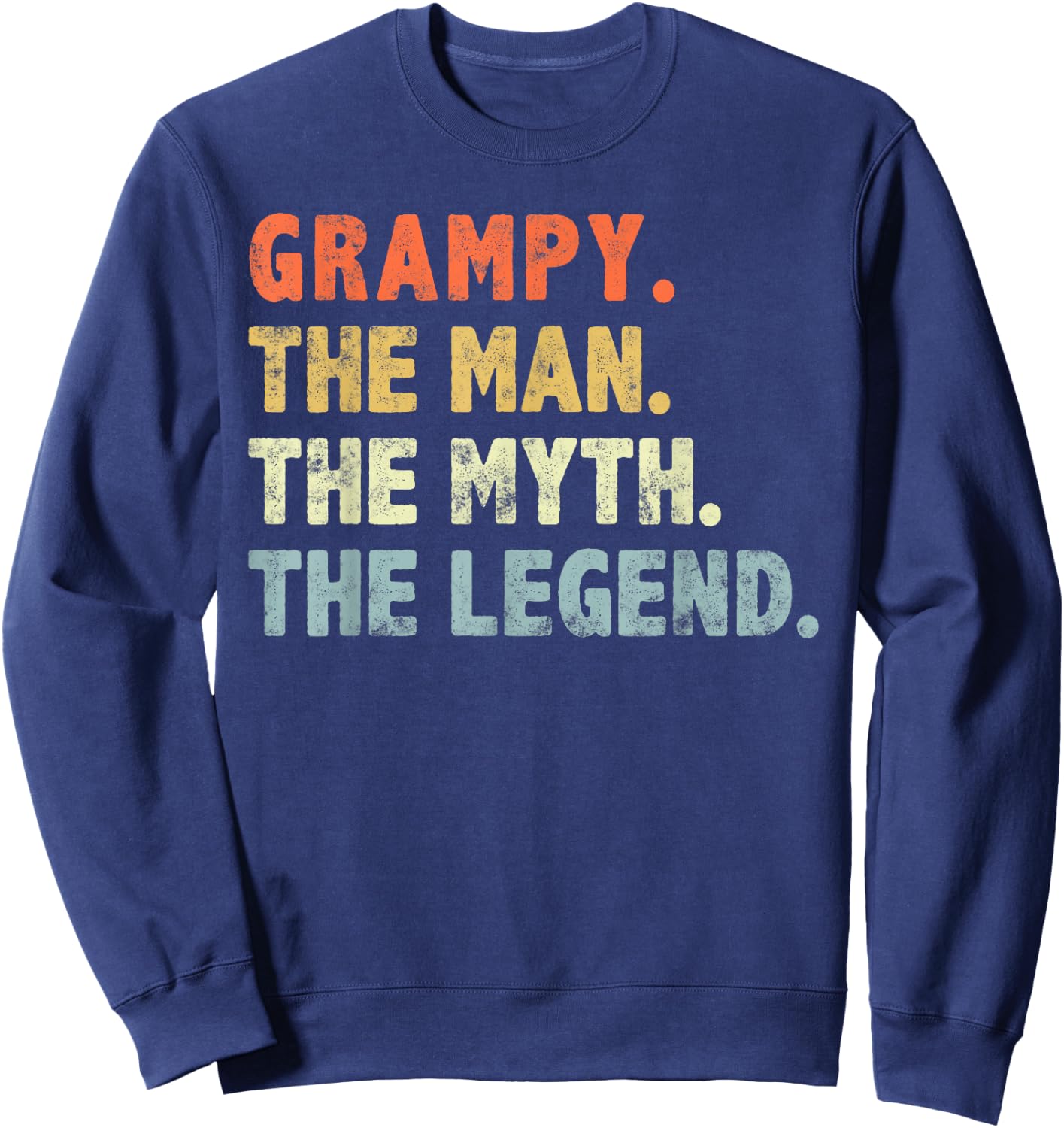 Grampy The Man Myth Legend funny Fathers For Grandpa Grampy Sweatshirt - Sweatshirt | Navy