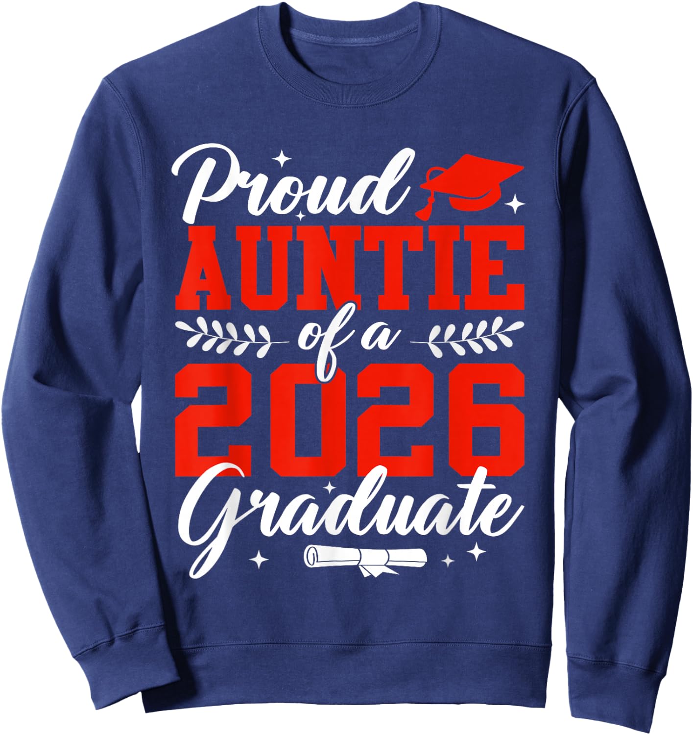 Proud Auntie of A 2026 Graduate Senior 2026 Sweatshirt - Sweatshirt | Navy