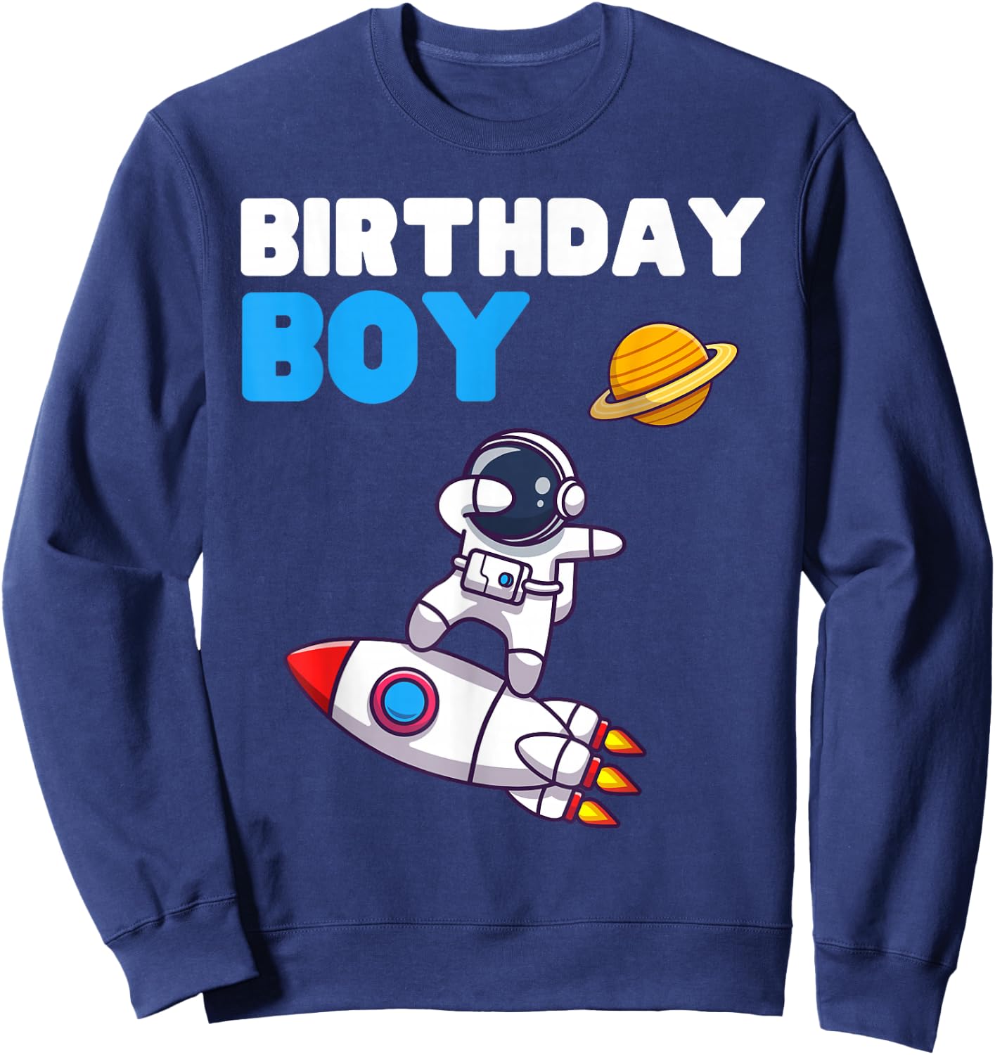 Birthday Space Boy Astronaut Planet Outer Rocket Spaceman Sweatshirt - Sweatshirt | Navy