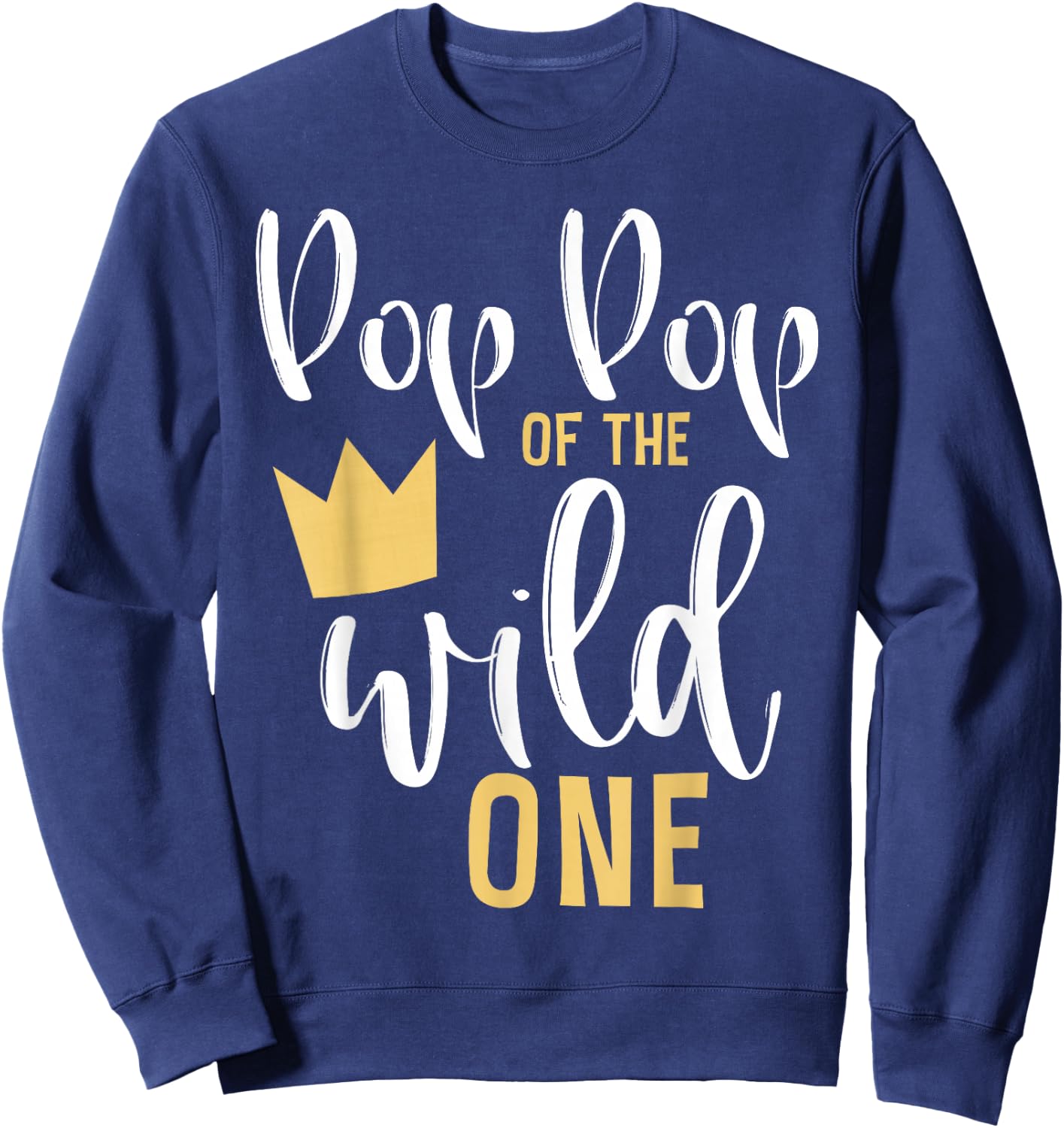 Pop Pop of the Wild One Matching 1st Birthday First Thing Sweatshirt - Sweatshirt | Navy