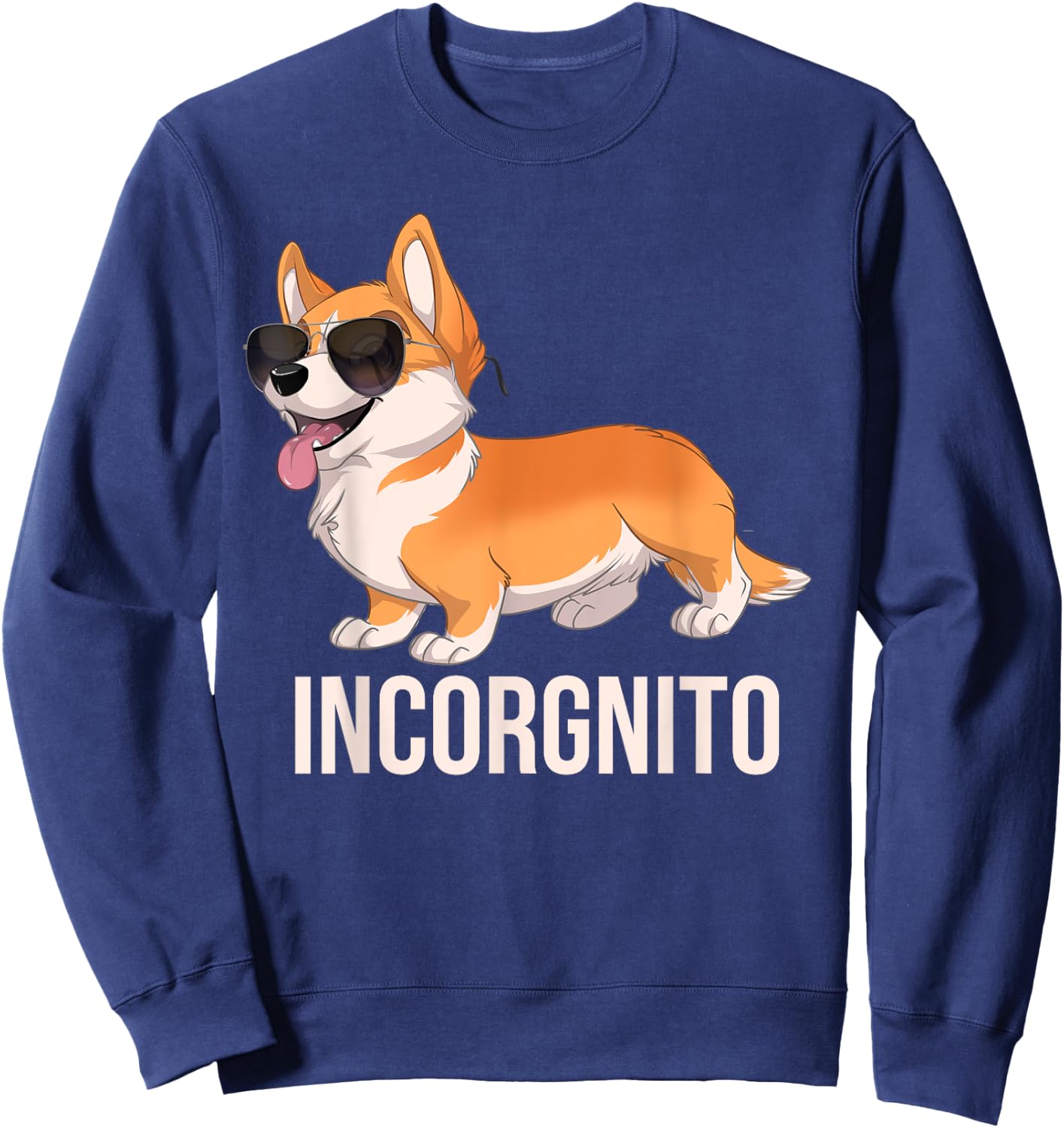 Funny Corgi Incorgnito Cute Inkognito Corgi with Sunglasses Sweatshirt - Sweatshirt | Navy