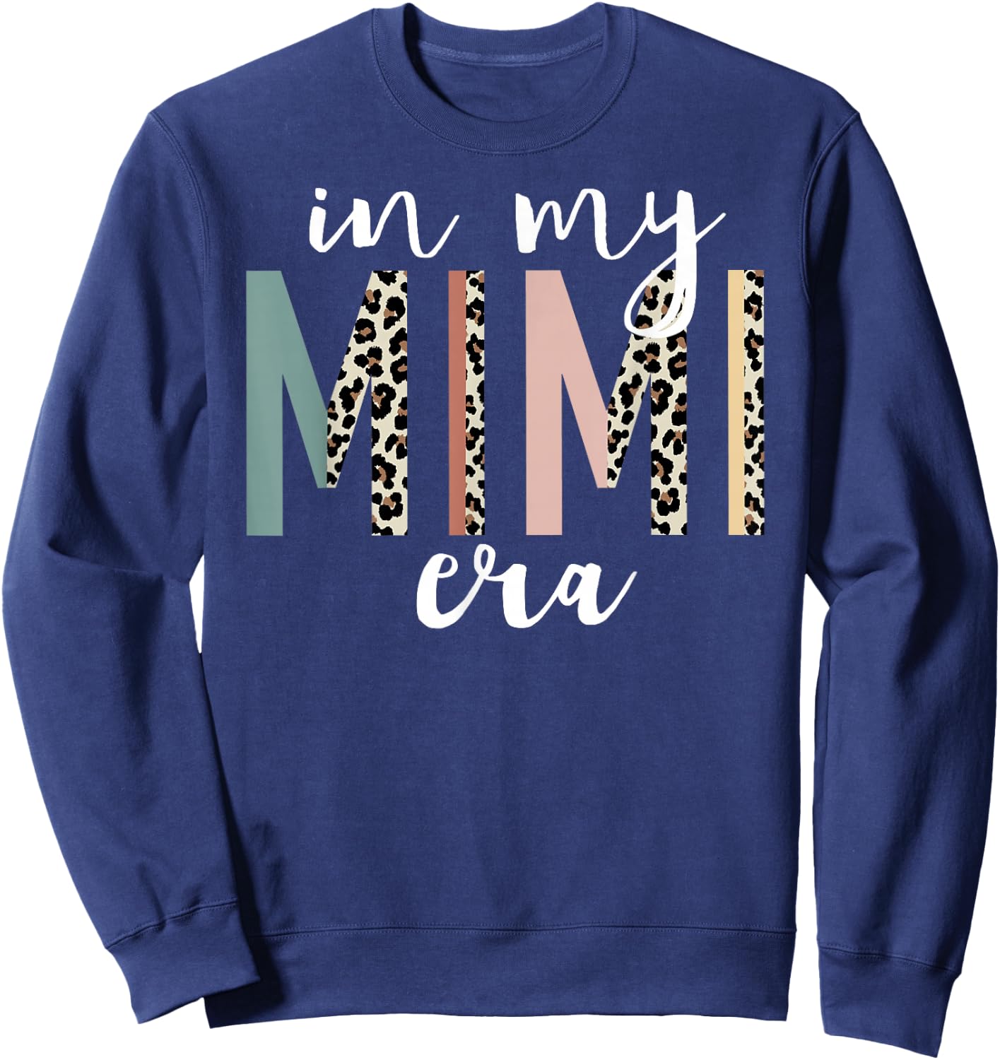 in My Mimi Era Leopard Letter Print Funny Gifts for Mimi Sweatshirt - Sweatshirt | Navy