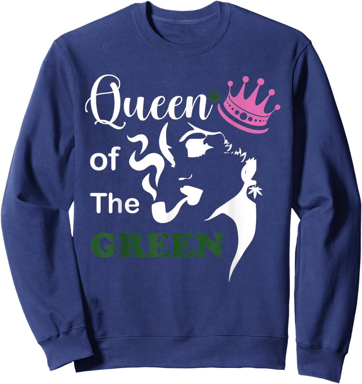 Queen Of Green Weed Cannabis of St Patricks Marijuana Sweatshirt - Sweatshirt | Navy
