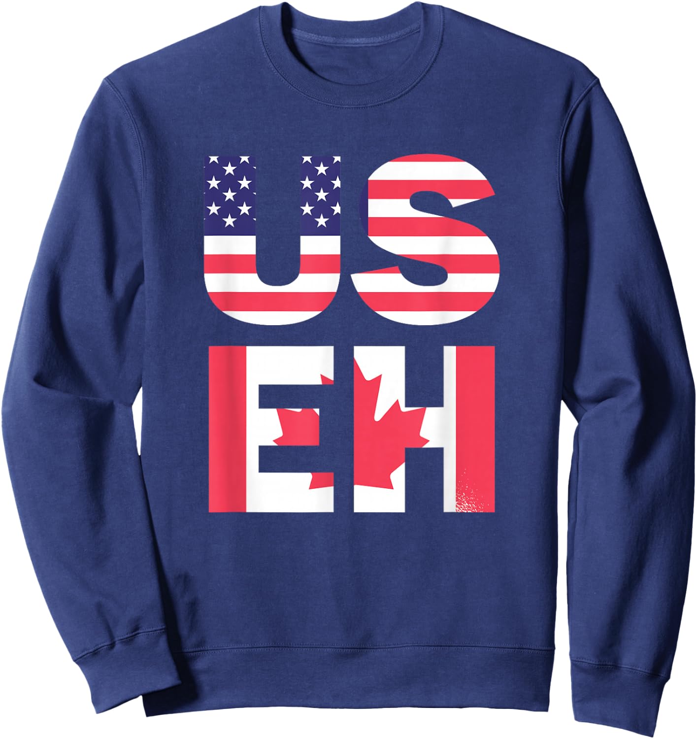 US EH American Canadian Funny Meme Quote Sweatshirt - Sweatshirt | Navy
