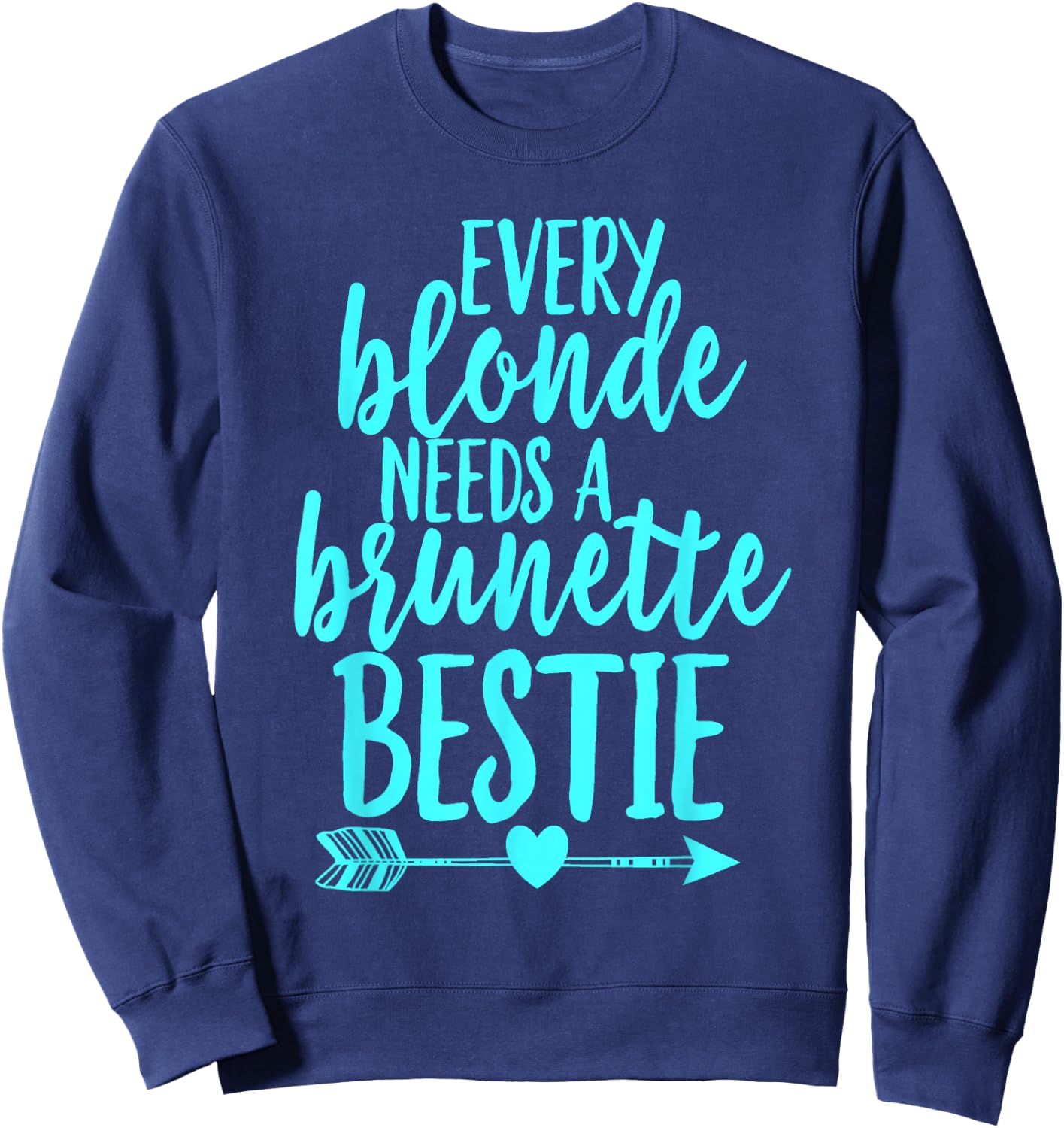 Every blonde needs a brunette beast to match her best friend Sweatshirt - Sweatshirt | Navy