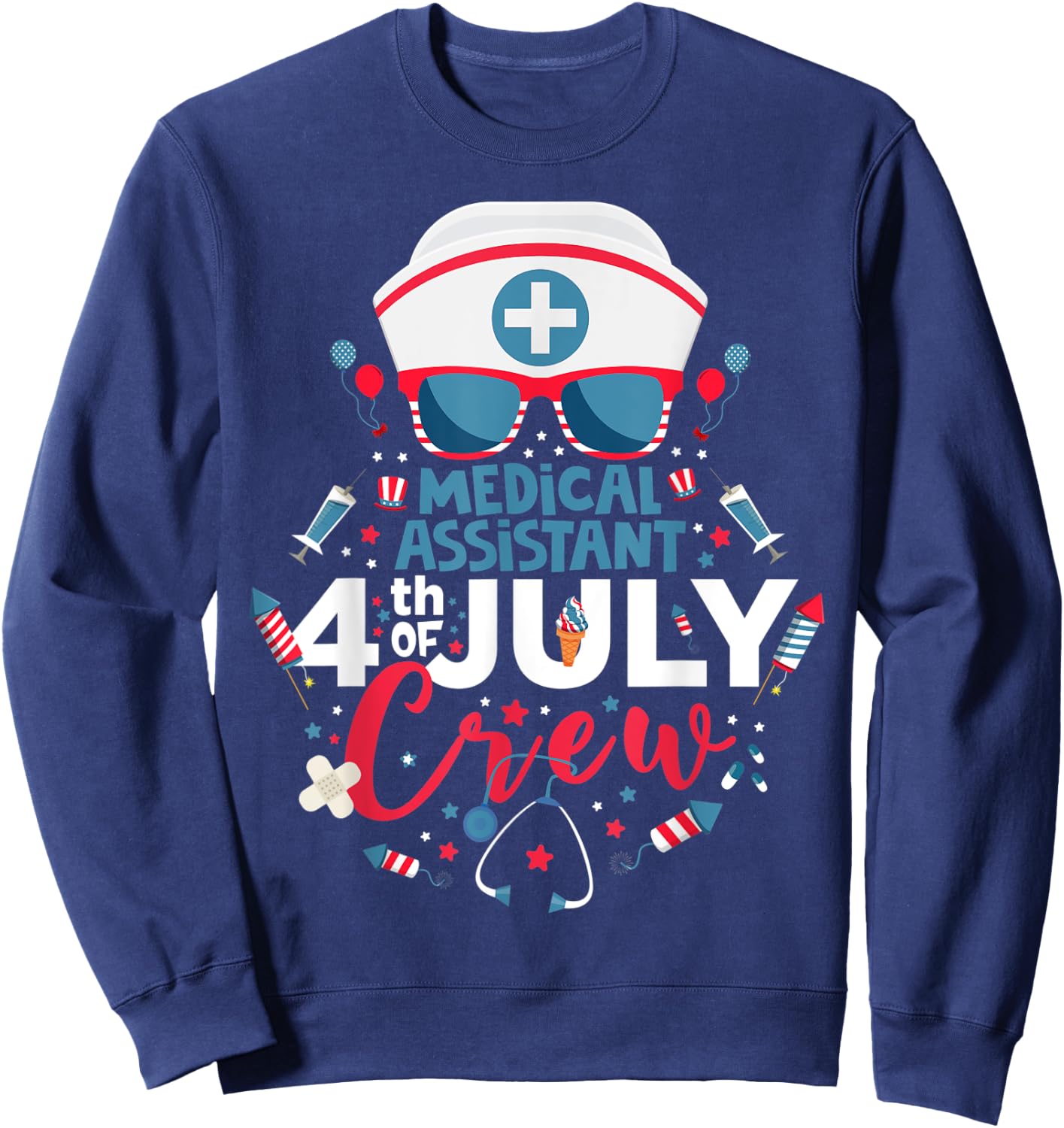 Medical Assistant 4th of July Nurse Crew American Nurse 2022 Sweatshirt - Sweatshirt | Navy