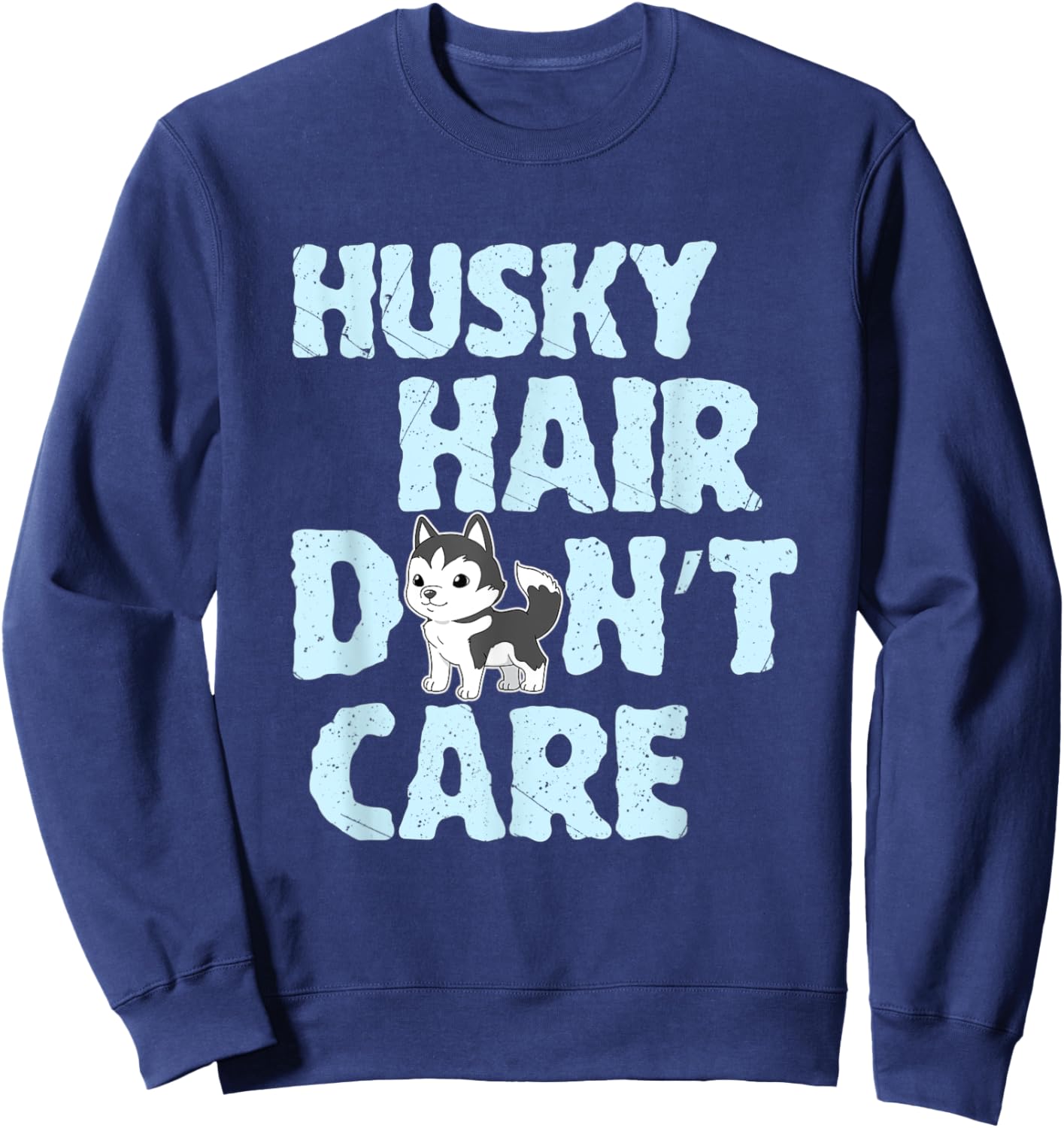Husky Hair Don't Care Gift Husky Sweatshirt - Sweatshirt | Navy