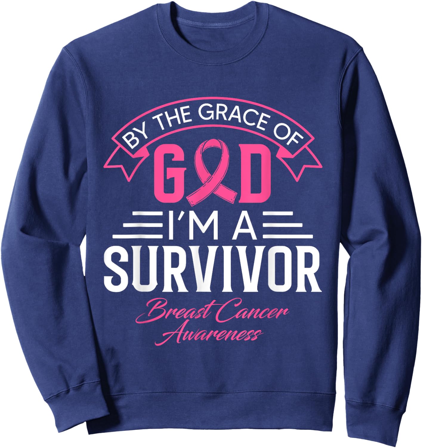 By The Grace God Pink Ribbon Support Beast Cancer Survivor Sweatshirt - Sweatshirt | Navy