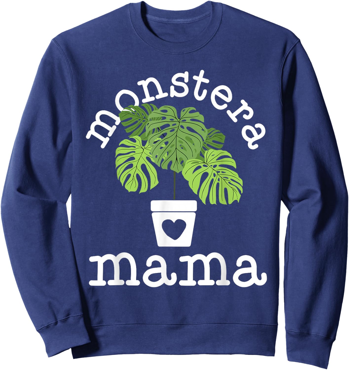 Monstera Plant Mama Shirt Plant Lovers Gift Ideas Sweatshirt - Sweatshirt | Navy