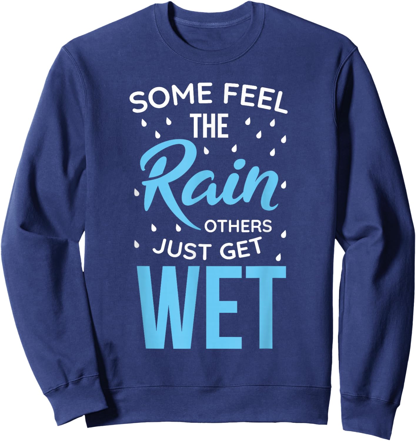 Rain Lovers Rainy Day Weather Pluviophile Feel Sweatshirt - Sweatshirt | Navy