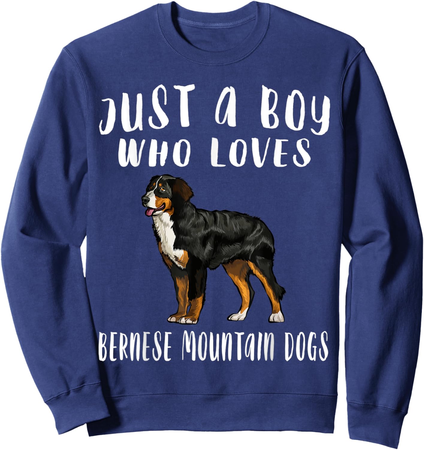 Im Just A Boy Who Loves Bernese Mountain Dogs Lover Sweatshirt - Sweatshirt | Navy