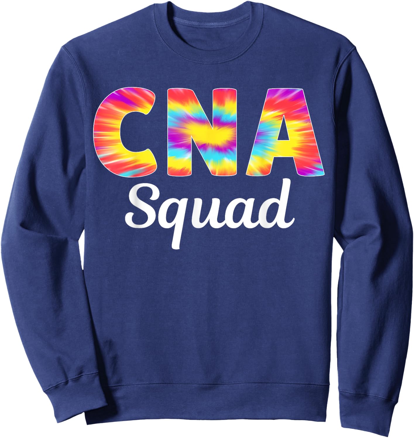 CNA Squad Certified Nursing Assistant Tie Dye Cute Sweatshirt - Sweatshirt | Navy