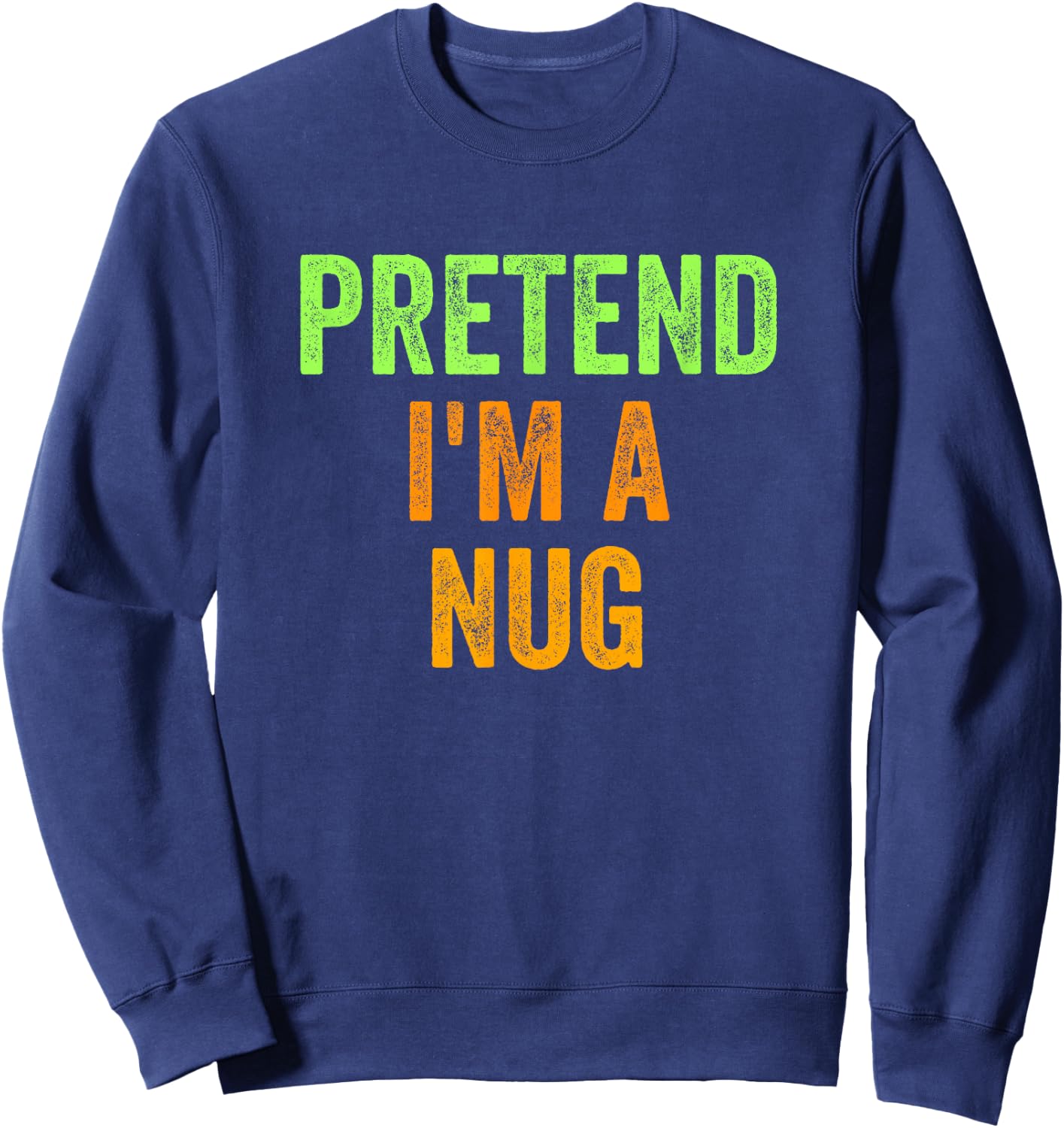 Lazy Halloween Costume Shirt 420 Gift Pretend I'm A Weed Nug Sweatshirt - Sweatshirt | Navy