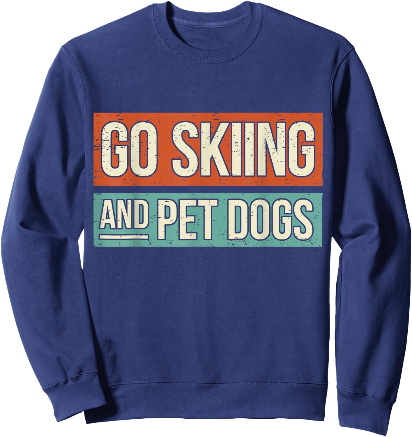 Ski Go Skiing And Pet Dogs - Skier Sweatshirt - Sweatshirt | Navy
