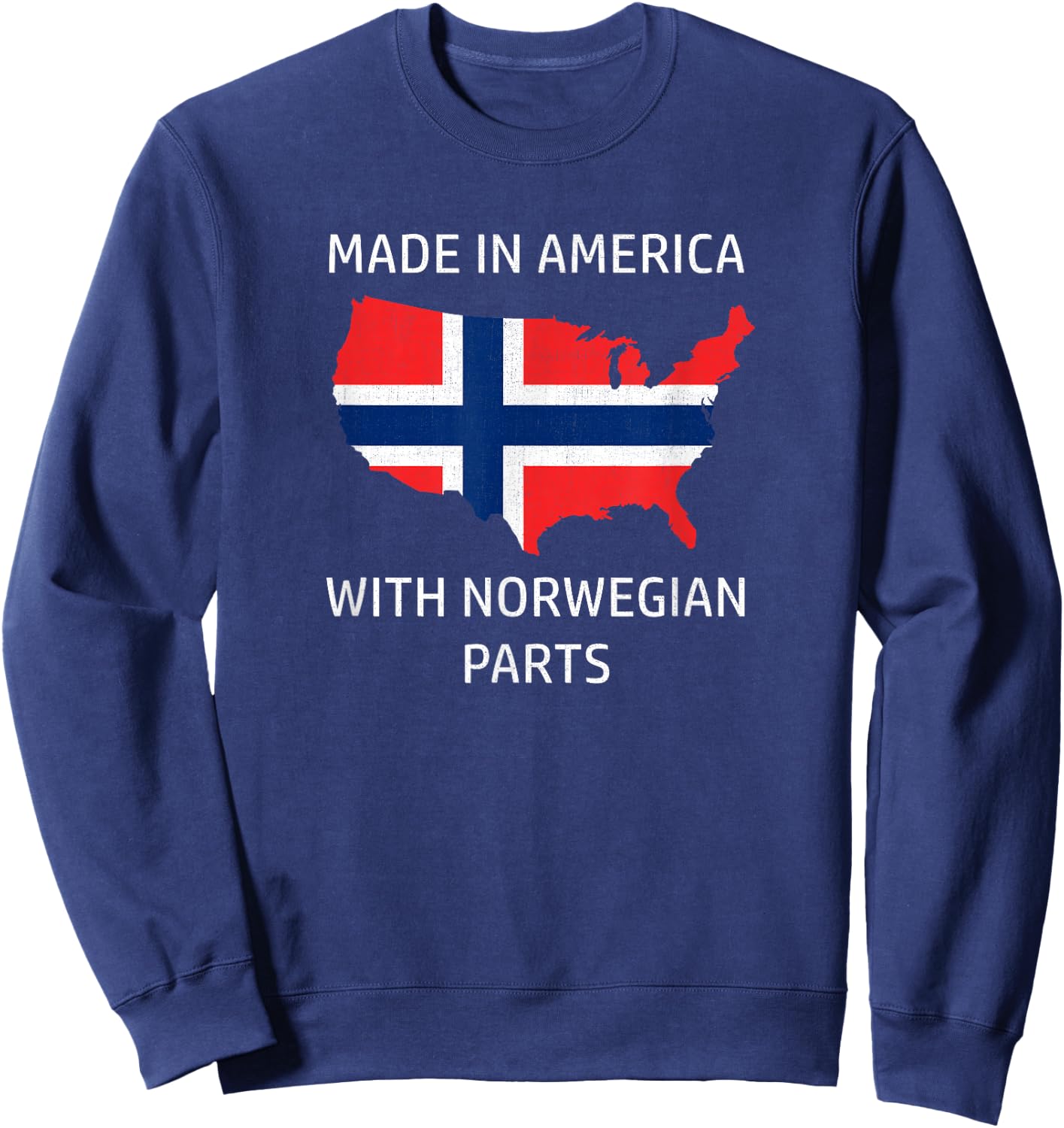 Made in America with Norwegian Parts - Norway and USA Pride Sweatshirt - Sweatshirt | Navy