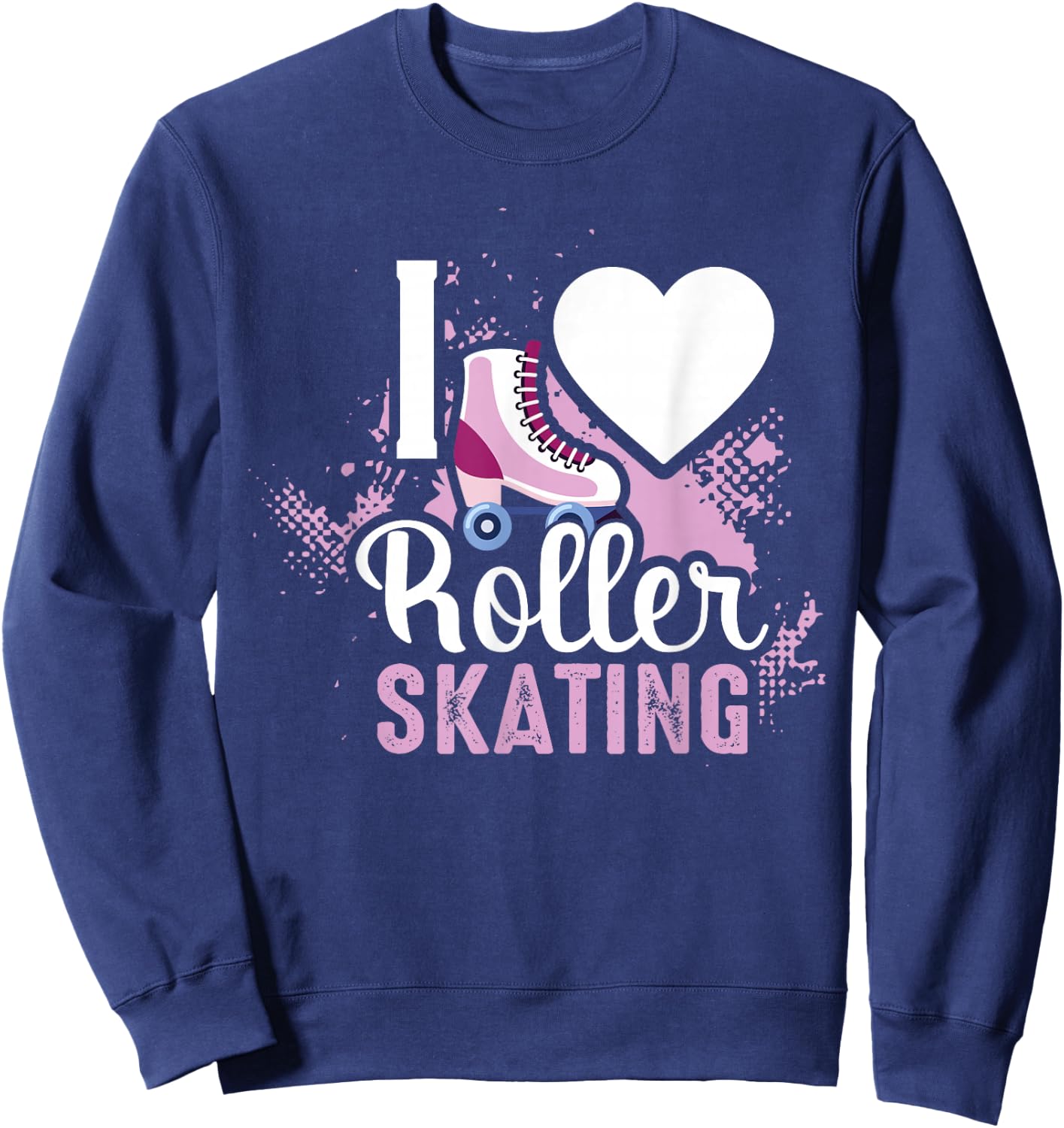 I Love Roller Skating Gift Girls Women Cool Roller Skate Sweatshirt - Sweatshirt | Navy