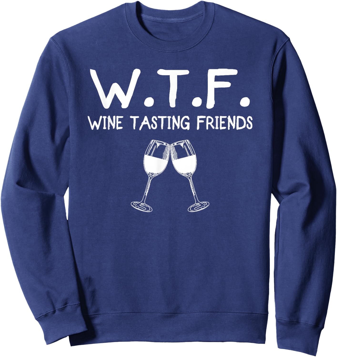 WTF Wine Tasting Friends Sweatshirt - Sweatshirt | Navy