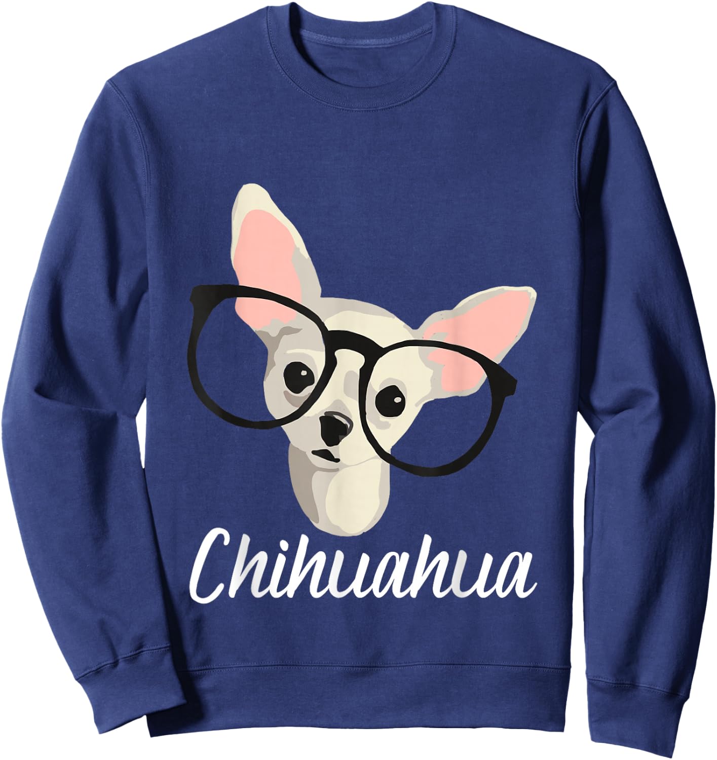 Chihuahua Shirt Funny Dog T Shirts Women Sweatshirt - Sweatshirt | Navy