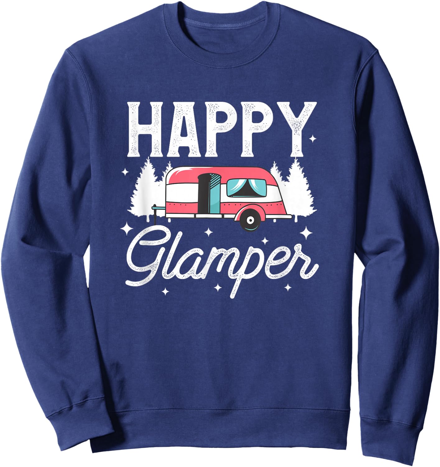 Happy Glamper Glamping Motorhome Camping Trailer Camper Sweatshirt - Sweatshirt | Navy