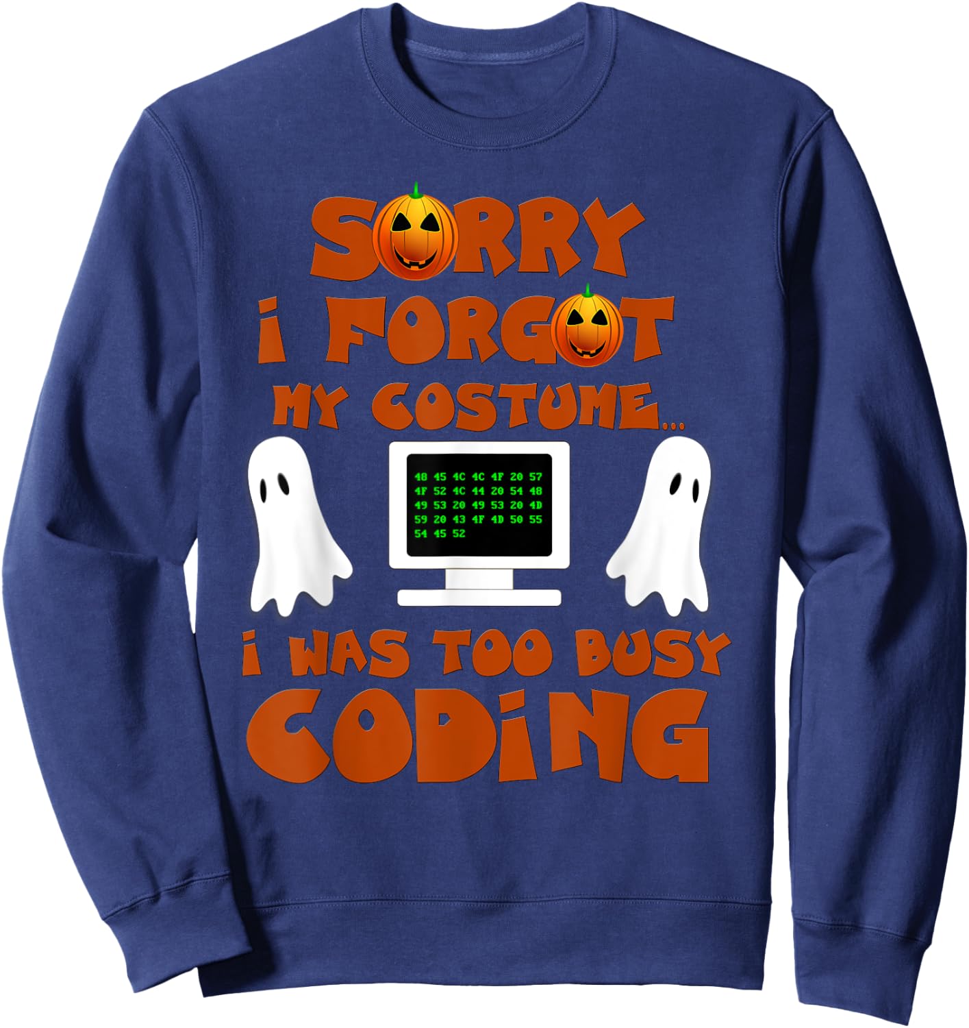 Halloween Programmer Coding Lazy Costume Sweatshirt - Sweatshirt | Navy