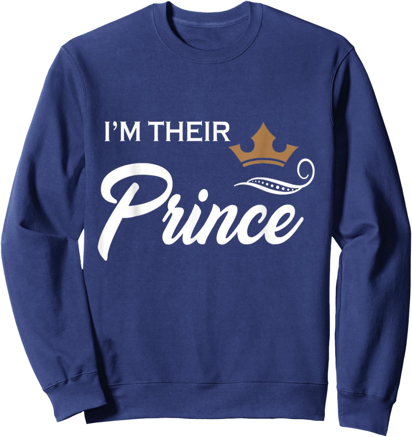 I'm Their Prince Funny Couple Family Boys T Shirt Sweatshirt - Sweatshirt | Navy