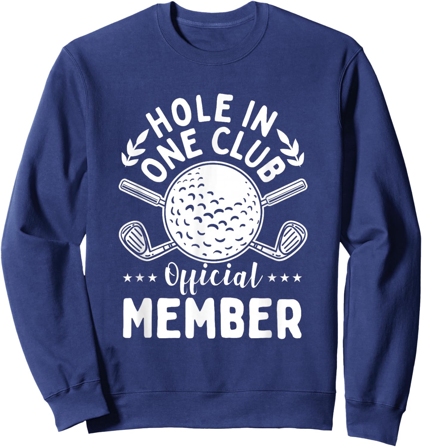 Hole in One Club Golf Club Golfer Hole In One Sweatshirt - Sweatshirt | Navy