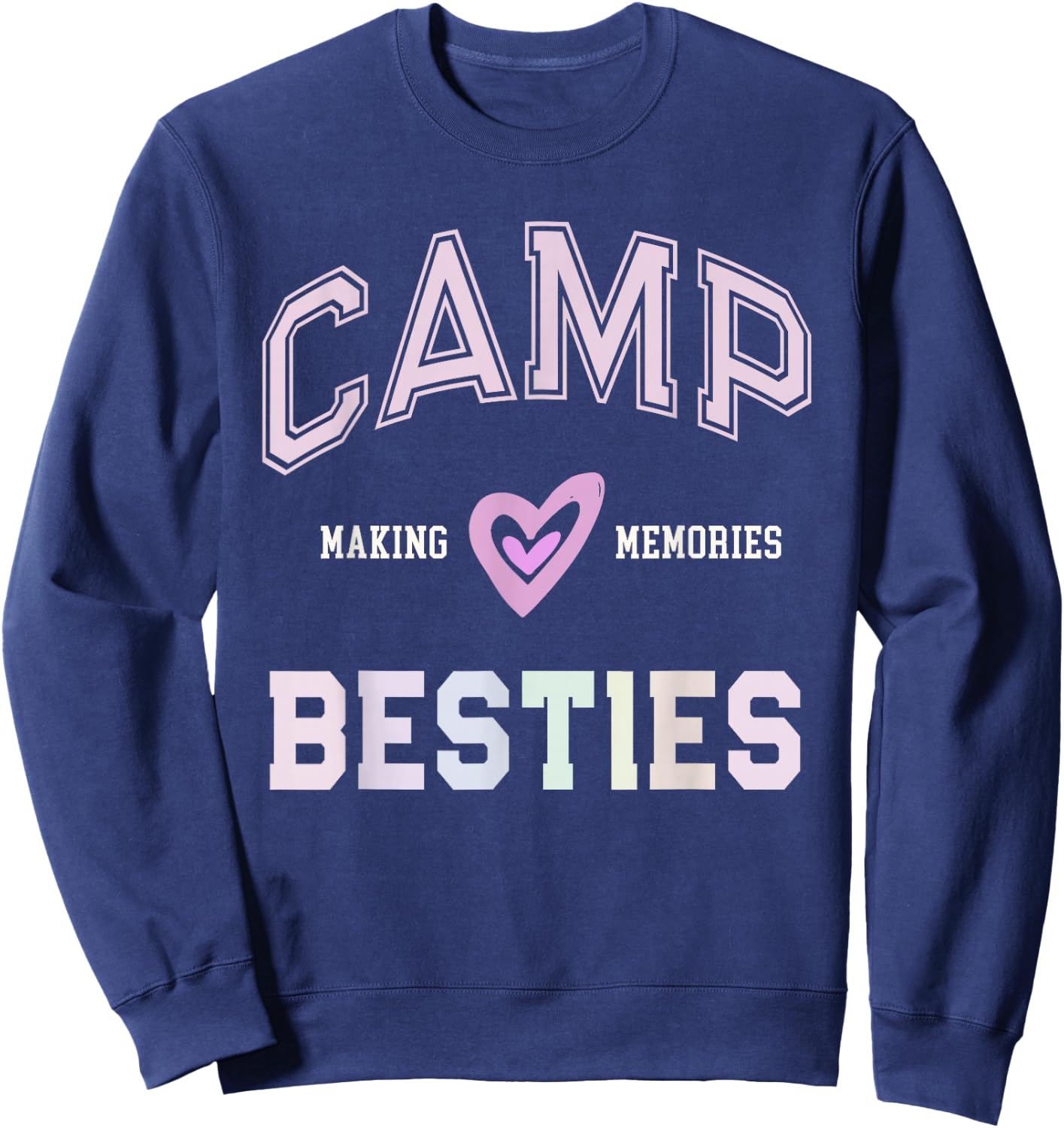 Best Ever CAMP BESTIES Bestie Making Memories Vibes BFF Sweatshirt - Sweatshirt | Navy