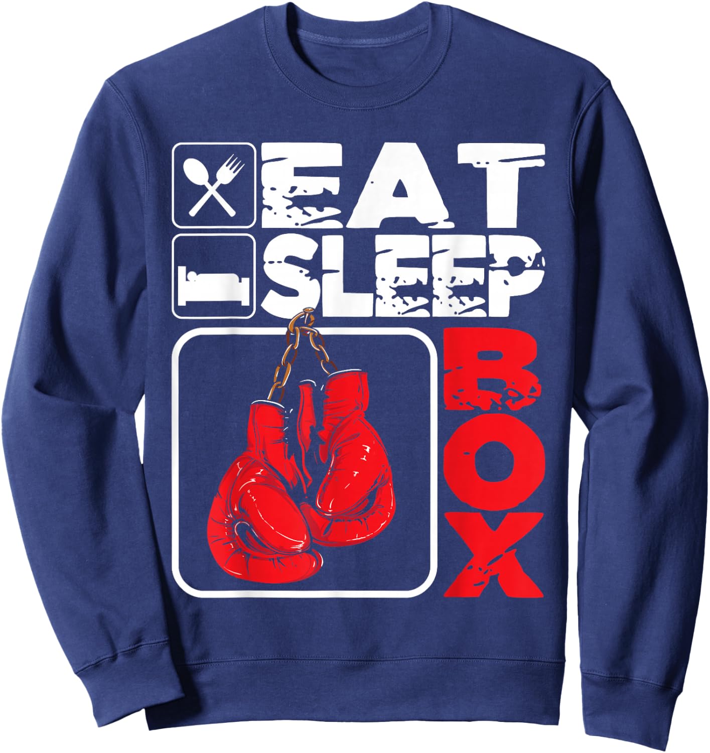 Eat Sleep Box - Boxing Lover Gym Boxer Kickboxing Kickboxer Sweatshirt - Sweatshirt | Navy