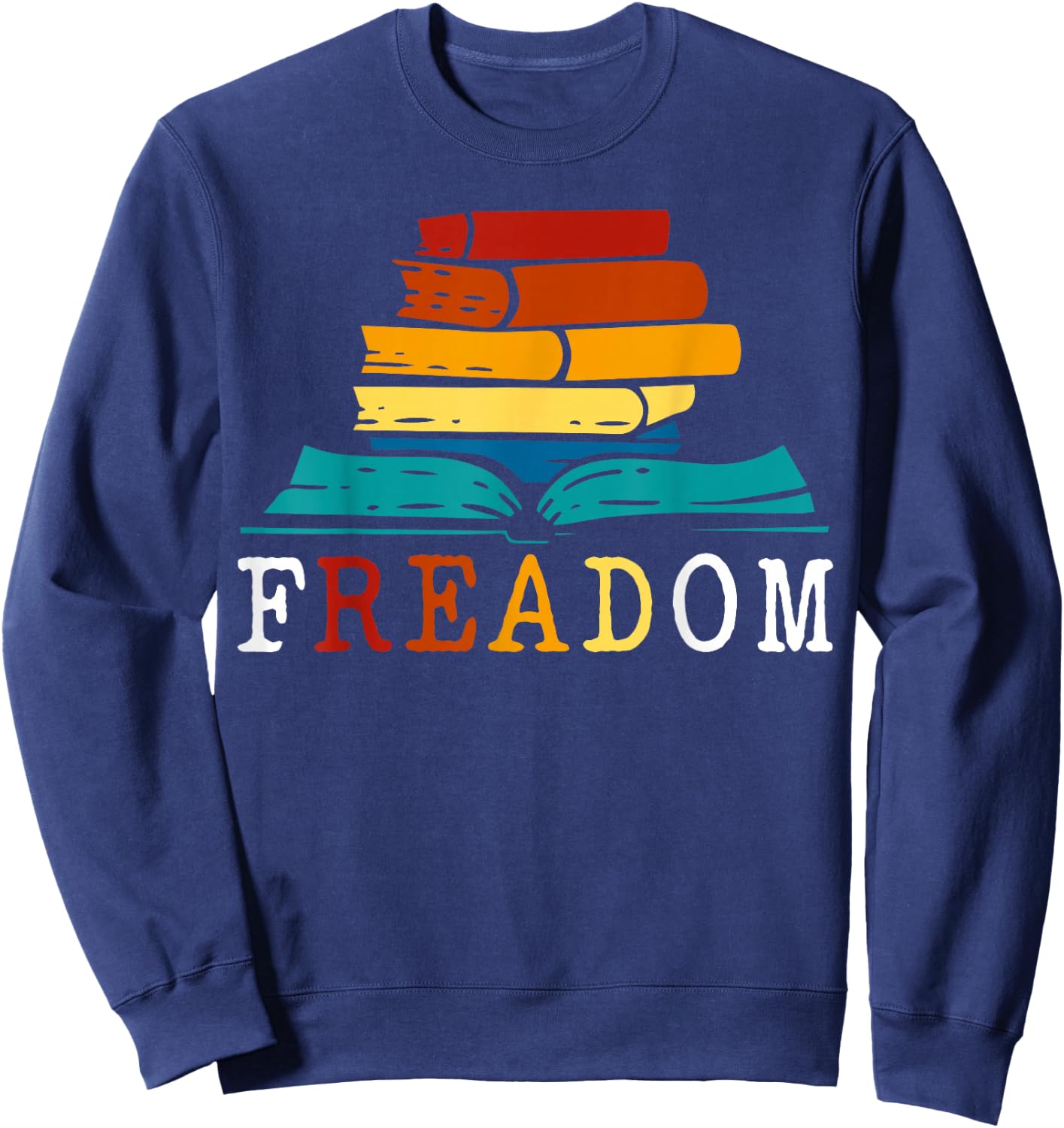 Freadom - Read Banned Books - Reader - Bookworm Sweatshirt - Sweatshirt | Navy
