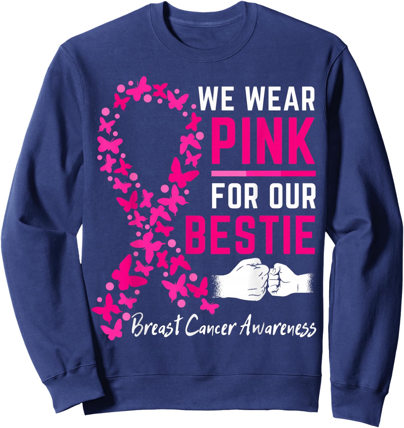 We Wear Pink For Our Bestie Family Breast Cancer Awareness Sweatshirt - Sweatshirt | Navy